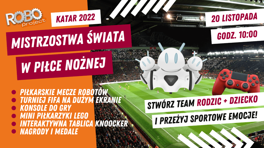 MŚ w Piłce Nożnej Robotów- przeżyj z nami sportowej emocje! Stwórz TEAM rodzic+dziecko